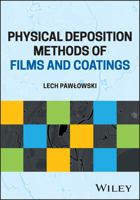 Physical Deposition Methods for Films and Coatings 1119713064 Book Cover