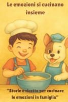 Le emozioni si cucinano insieme: la storia di Leo e Chico (Italian Edition) B0FJ6PZK4T Book Cover