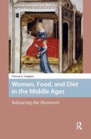 Women, Food, and Diet in the Middle Ages: Balancing the Humours 1041190840 Book Cover