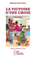 La victoire d'une chose: Nouvelles (Harmattan Côte-d'Ivoire) (French Edition) 234315516X Book Cover