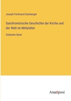 Synchronistische Geschichte der Kirche und der Welt im Mittelalter: Siebenter Band 3382032023 Book Cover