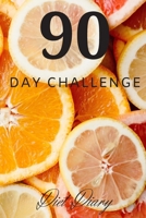 90 day challenge: diet dairy, jurnaldiary motivation notebook 1674726015 Book Cover