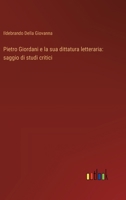 Pietro Giordani e la sua dittatura letteraria: saggio di studi critici (Italian Edition) 3368715674 Book Cover