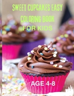 Sweet Cupcakes Easy Coloring Book For Kids: Colorful Cakes for Creative Kids B0CLCTWVSF Book Cover