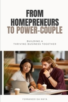 From Homepreneurs to Power-couple: Building a Thriving Business Together B0CS655KVD Book Cover