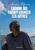 L'homme qui faisait avancer les autres: par son travail, ses idées, sa générosité (French Edition) 2322641308 Book Cover