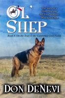 Ol' Shep: Book 8: on the Trail to the California Gold Fields 1647380243 Book Cover