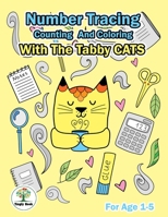 Number Tracing ,Counting And Coloring With The Tabby Cats.: Practice For Preschoolers Ages 1-5 Handwriting and Counting Number 1-20 1693301768 Book Cover