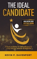 The Ideal Candidate: A Quick Guideline To Self-Sufficiency & Living With An Attitude Of Gratitude 1672898102 Book Cover