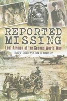REPORTED MISSING: Lost Airmen of the Second World War 1844158225 Book Cover