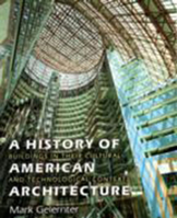 A History of American Architecture: Buildings in Their Cultural and Technological Context 1584651369 Book Cover