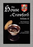 The House of Crawford, Volume II: New Perspectives on Crawford Heritage 1467914037 Book Cover