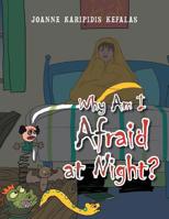 Why Am I Afraid at Night? 1493110004 Book Cover