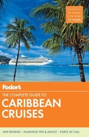 Fodor's The Complete Guide to Caribbean Cruises 1400018528 Book Cover