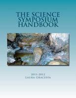The Science Symposium Handbook: 2011-2012 1467959839 Book Cover