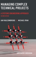 Managing Complex Technical Projects: A Systems Engineering Approach, Second Edition 1685691315 Book Cover