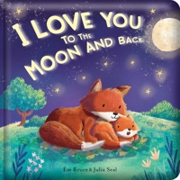 I Love You to the Moon and Back: Padded Board Book: Picture Storybook 0655241078 Book Cover
