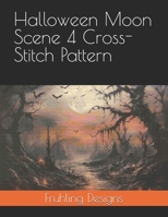 Halloween Moon Scene 4 Cross-Stitch Pattern B0F3P7ZYMJ Book Cover