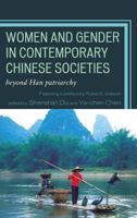 Women and Gender in Contemporary Chinese Societies: Beyond Han Patriarchy 0739182978 Book Cover