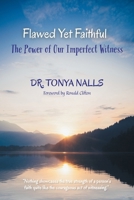 Flawed Yet Faithful: The Power of Our Imperfect Witness B0F9Z2YZ97 Book Cover