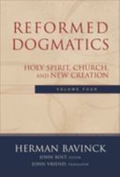 Reformed Dogmatics, vol. 4: Holy Spirit, Church, and New Creation 0801026571 Book Cover