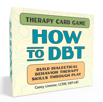 How to DBT Therapy Card Game: Build Dialectical Behavior Therapy Skills Through Play B0H9WTXRBF Book Cover