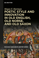 Poetic Style and Innovation in Old English, Old Norse, and Old Saxon 1501518321 Book Cover