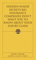 Hidden Inside Secrets Insurance Companies Don't Want You To Know About Your Injury Claim 1595713492 Book Cover