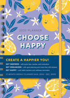 2025 Choose Happy Planner: 17-Month Weekly Happiness Organizer with Inspirational Stickers (Thru December 2025) (Inspire Instant Happiness Calendars & Gifts) 1728293758 Book Cover