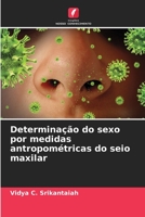 Determinação do sexo por medidas antropométricas do seio maxilar 6205338750 Book Cover