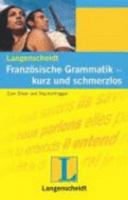 Französische Grammatik – kurz und schmerzlos. Zum Üben und Nachschlagen 3468349467 Book Cover