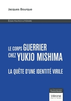Le corps guerrier chez Yukio Mishima: La quête d'une identité virile - Essai politico-littéraire B0FHW1RSTR Book Cover