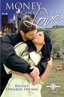 Money Can't Buy You Love (Marshal Law Series) 1514381052 Book Cover
