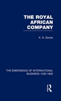 The Royal East Africa Company : The Emergence of International Business, 1200-1800 0415190770 Book Cover