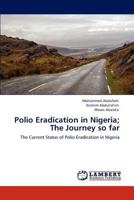 Polio Eradication in Nigeria; The Journey so far 3659145688 Book Cover