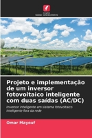 Projeto e implementação de um inversor fotovoltaico inteligente com duas saídas (AC/DC) (Portuguese Edition) 6208606284 Book Cover