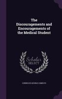 The Discouragements and Encouragements of the Medical Student 1359316256 Book Cover