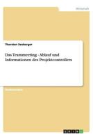 Das Teammeeting - Ablauf und Informationen des Projektcontrollers 3656417806 Book Cover