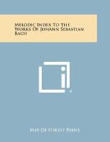 Melodic Index to the Works of Johann Sebastian Bach 1163184993 Book Cover
