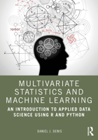 Multivariate Statistics and Machine Learning: An Introduction to Applied Data Science Using R and Python 1032454288 Book Cover
