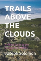 TRAILS ABOVE THE CLOUDS: A Hiking Guide to the Annapurna Foothills B0FX23KCPT Book Cover