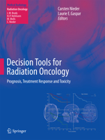 Decision Tools for Radiation Oncology: Prognosis, Treatment Response and Toxicity 3642371019 Book Cover