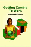 Getting Zambia to Work 1906704864 Book Cover