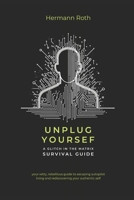 Unplug Yourself: A Glitch in the Matrix Survival Guide B0F5WTK6KH Book Cover
