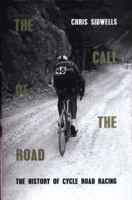The Call of the Road: The History of Cycle Road Racing 0008220808 Book Cover