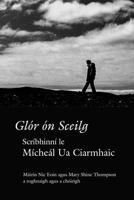 Glór ón Sceilg: Scríbhinní le Mícheál Ua Ciarmhaic (Irish Edition) 1782050175 Book Cover