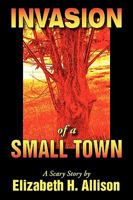 Invasion of a Small Town 159663703X Book Cover