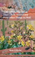 Concerning Everything That Can Be Known and Certain Other Things As Well 1645383962 Book Cover