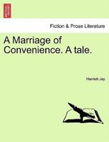 A Marriage of Convenience. A tale. 1241193215 Book Cover