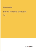 Elements of Practical Construction: Part 1 3382824841 Book Cover